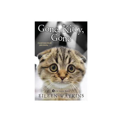 Gone, Kitty, Gone - (Cat Groomer Mystery) by Eileen Watkins (Paperback)