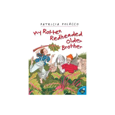 My Rotten Redheaded Older Brother - by Patricia Polacco (Paperback)