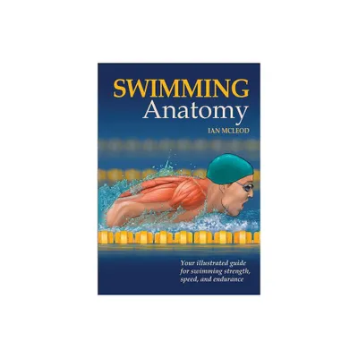 Swimming Anatomy - by Ian A McLeod (Paperback)