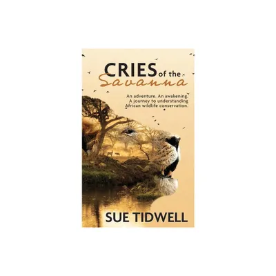 Cries of the Savanna - by Sue Tidwell (Hardcover)