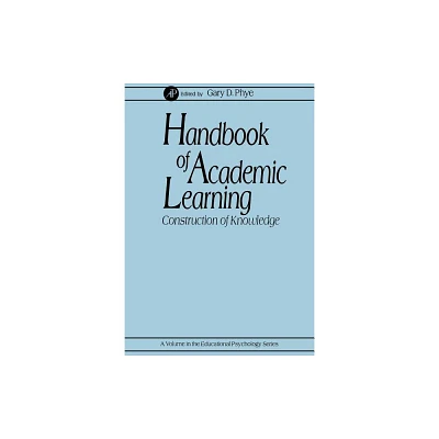 Handbook of Academic Learning - (Educational Psychology) by Gary D Phye (Paperback)