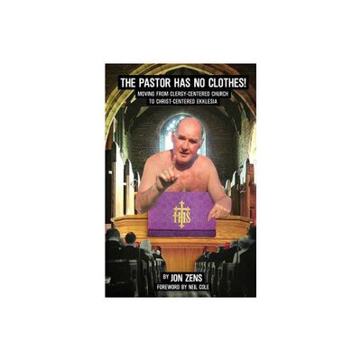 The Pastor Has No Clothes - by Jon H Zens (Paperback)