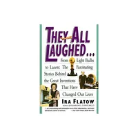 They All Laughed... - 256th Edition by Ira Flatow (Paperback)