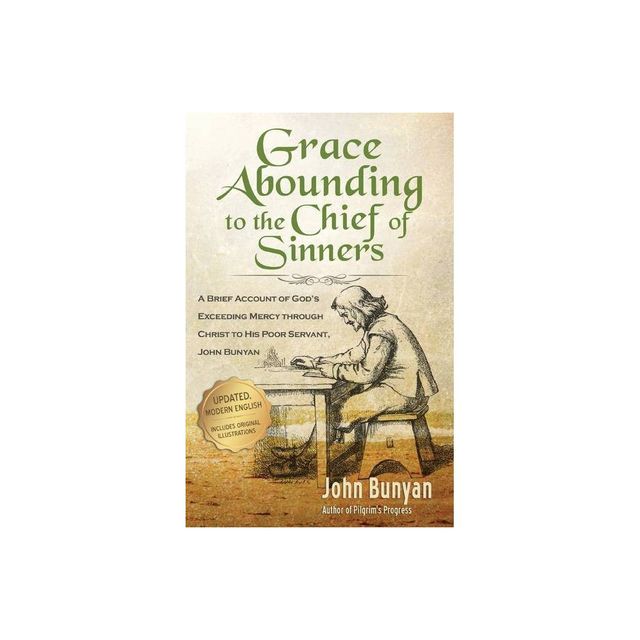 Grace Abounding to the Chief of Sinners - Updated Edition - by John Bunyan (Paperback)