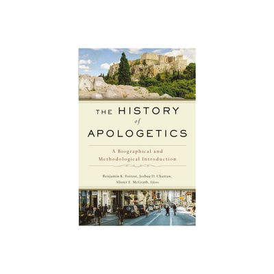 The History of Apologetics - by Zondervan (Hardcover)