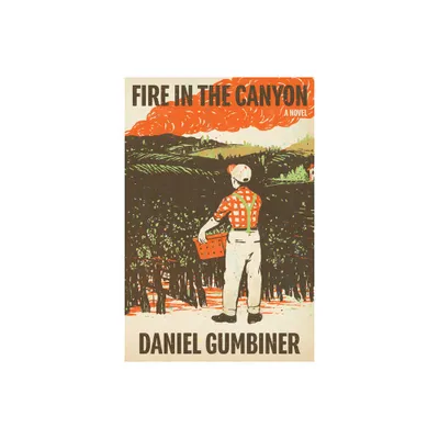 Fire in the Canyon - by Daniel Gumbiner (Hardcover)