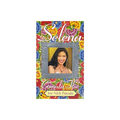 Selena - by Joe Nick Patoski (Paperback)