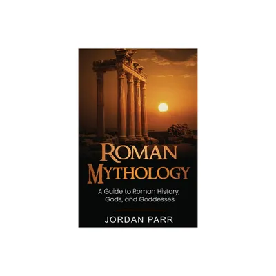 Roman Mythology - by Jordan Parr (Paperback)