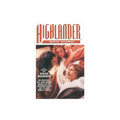 Highlander(tm): White Silence - (Highlander (Warner)) by Ginjer Buchanan (Paperback)