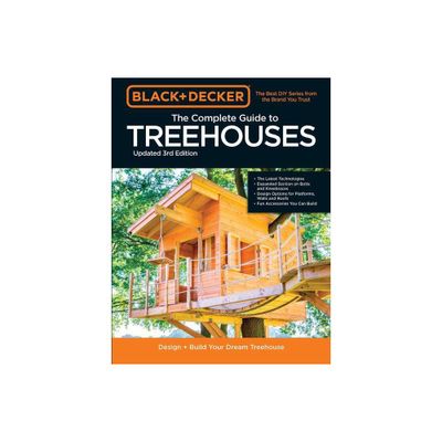 Black & Decker the Complete Photo Guide to Treehouses 3rd Edition - by Philip Schmidt (Paperback)