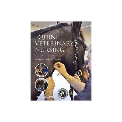 Equine Veterinary Nursing - 2nd Edition by Karen Coumbe (Paperback)