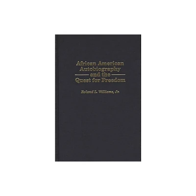 African American Autobiography and the Quest for Freedom - (Contributions in Afro-American and African Studies: Contempo) (Hardcover)