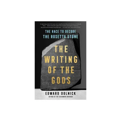 The Writing of the Gods - by Edward Dolnick (Paperback)