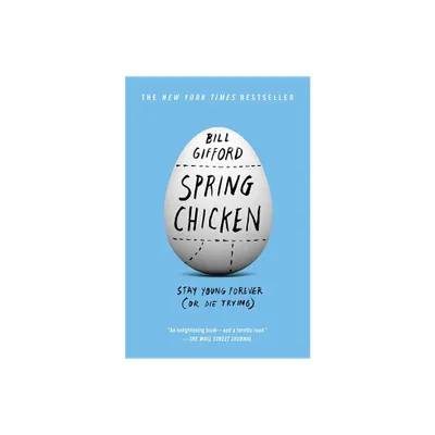 Spring Chicken - by Bill Gifford (Paperback)