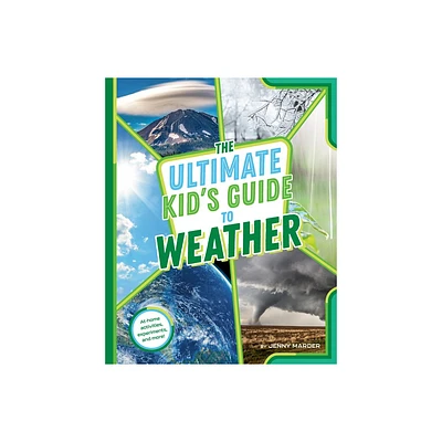 The Ultimate Kids Guide to Weather - (The Ultimate Kids Guide To...) by Jenny Marder (Paperback)