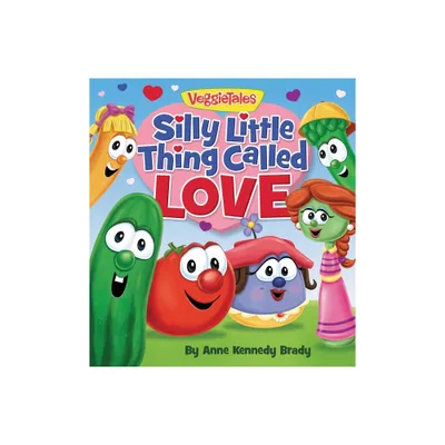 Silly Little Thing Called Love - (VeggieTales) by Anne Kennedy Brady (Board Book)