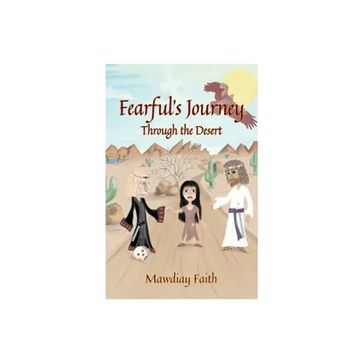 Fearfuls Journey Through the Desert - by Mawdiay Faith (Paperback)