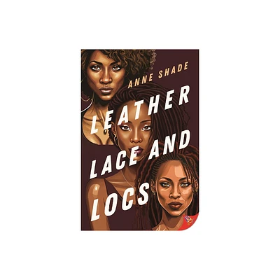 Leather, Lace, and Locs - by Anne Shade (Paperback)