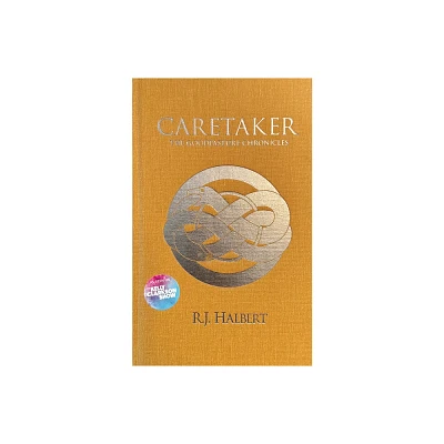 Caretaker - Deluxe Edition - (The Goodpasture Chronicles) by R J Halbert (Hardcover)