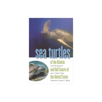 Sea Turtles of the Atlantic and Gulf Coasts of the United States - (Wormsloe Foundation Nature Books) by C Robert Shoop & Carol Ruckdeschel