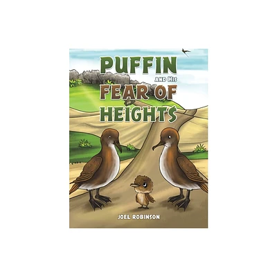 Puffin and His Fear of Heights - by Joel Robinson (Paperback)