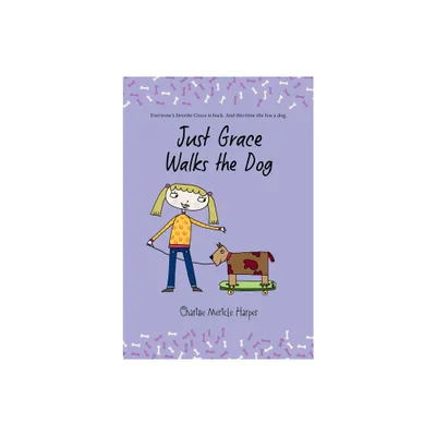 Just Grace Walks the Dog, 3 - by Charise Mericle Harper (Paperback)