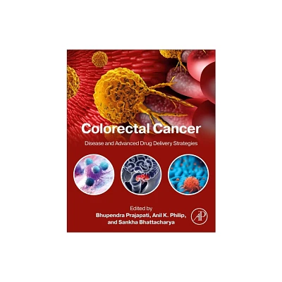 Colorectal Cancer - by Bhupendra G Prajapati & Anil K Philip & Sankha Bhattacharya (Paperback)