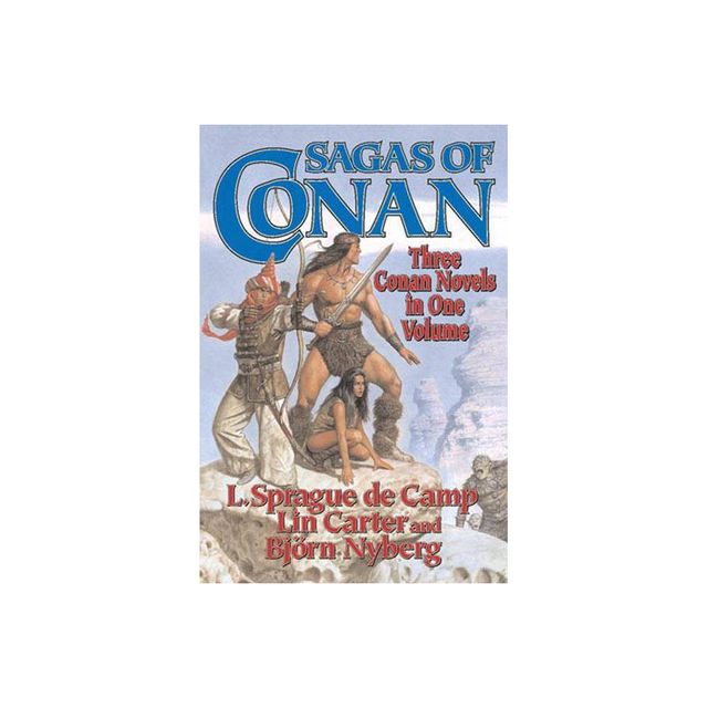 Sagas of Conan - by L Sprague De Camp & Lin Carter & Bjorn Nyberg (Paperback)