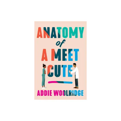 Anatomy of a Meet Cute - by Addie Woolridge (Paperback)