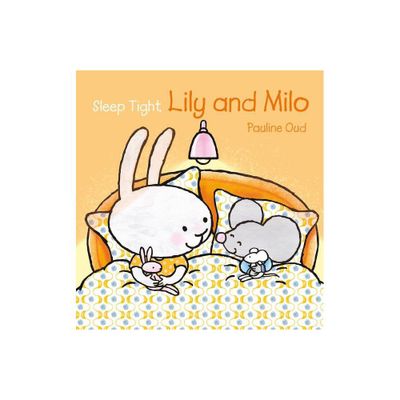 Sleep Tight, Lily and Milo - by Pauline Oud (Hardcover)