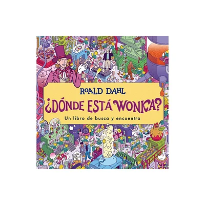 Dnde Est Wonka? / Wheres Wonka?: A Search-And-Find Book - by Roald Dahl (Hardcover)