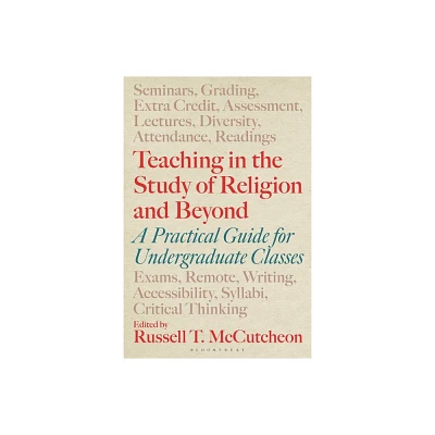 Teaching in the Study of Religion and Beyond - by Russell T McCutcheon (Hardcover)