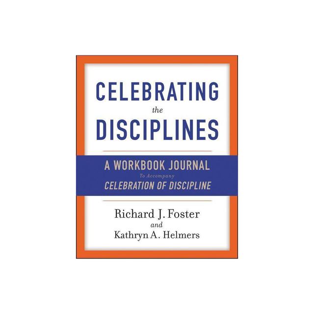 Celebrating the Disciplines - by Richard J Foster (Paperback)