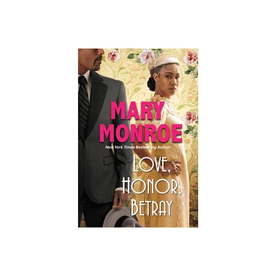 Love, Honor, Betray - (A Lexington, Alabama Novel) by Mary Monroe (Paperback)