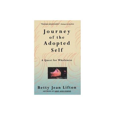 Journey of the Adopted Self - by Betty Jean Lifton (Paperback)