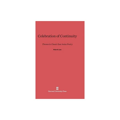 Celebration of Continuity - by Peter H Lee (Hardcover)