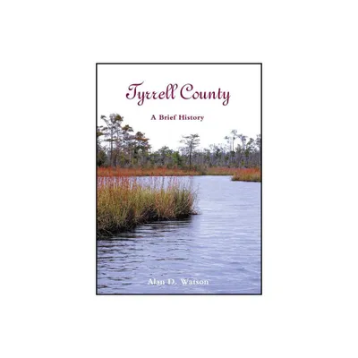 Tyrrell County - (County Records) by Alan D Watson (Paperback)