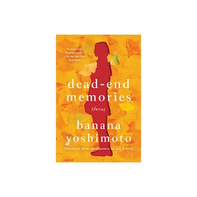 Dead-End Memories - by Banana Yoshimoto (Paperback)