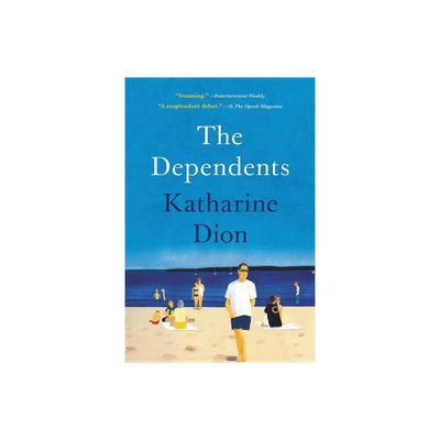 The Dependents - by Katharine Dion (Paperback)