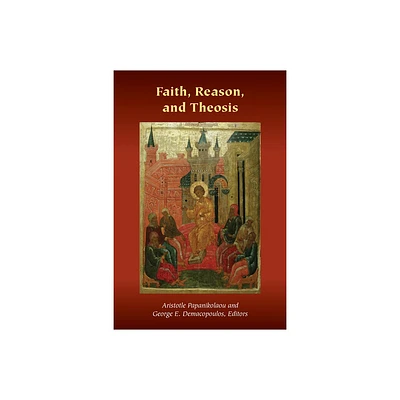 Faith, Reason, and Theosis