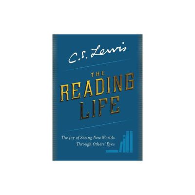 The Reading Life - by C S Lewis (Hardcover)