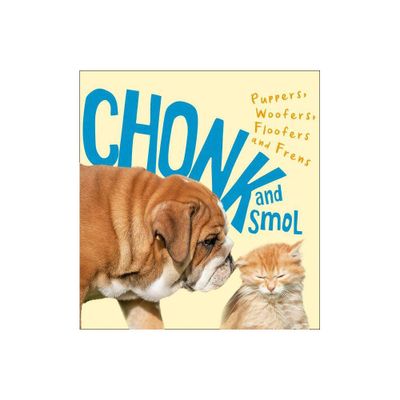 Chonk and Smol - (Hardcover)