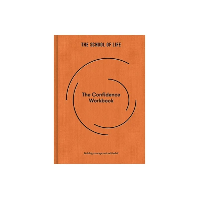 The Confidence Workbook - by The School of Life (Hardcover)