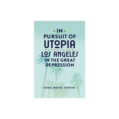 In Pursuit of Utopia - by Errol Wayne Stevens (Hardcover)