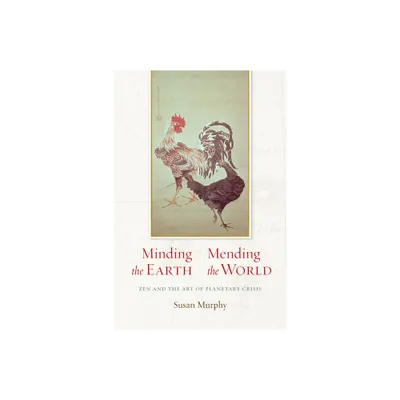 Minding the Earth, Mending the World - by Susan Murphy (Paperback)