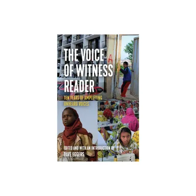 The Voice of Witness Reader - by Voice Of Witness & Dave Eggers (Paperback)