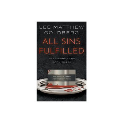 All Sins Fulfilled - (The Desire Card) by Lee Matthew Goldberg (Paperback)