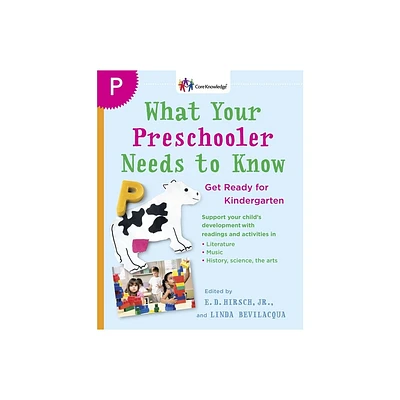 What Your Preschooler Needs to Know - (Core Knowledge) by E D Hirsch (Paperback)