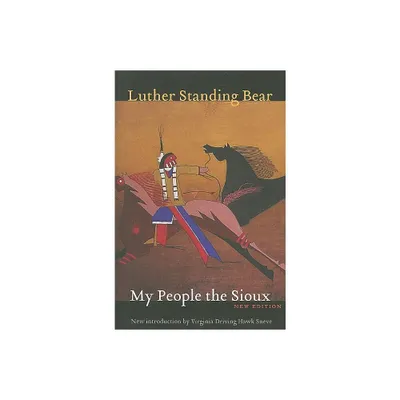 My People the Sioux, New Edition - 2nd Edition by Luther Standing Bear (Paperback)