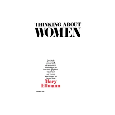 Thinking about Women - by Mary Ellmann (Paperback)